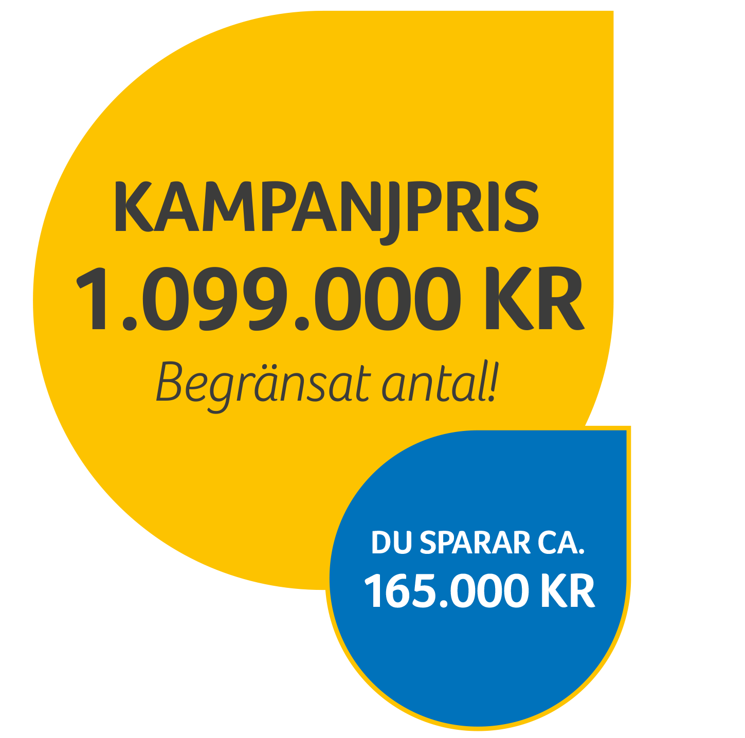 Kampanjpris 1.099.000 kr. Du sparar ca. 165.000 kr.